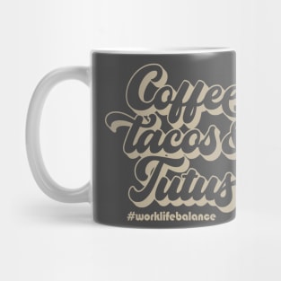 Coffee Tacos & Tutus Mug